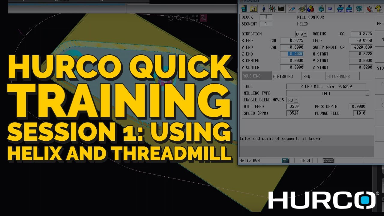 Hurco Quick Training Session 1: Using Helix & Threadmill On Your Hurco CNC Mill