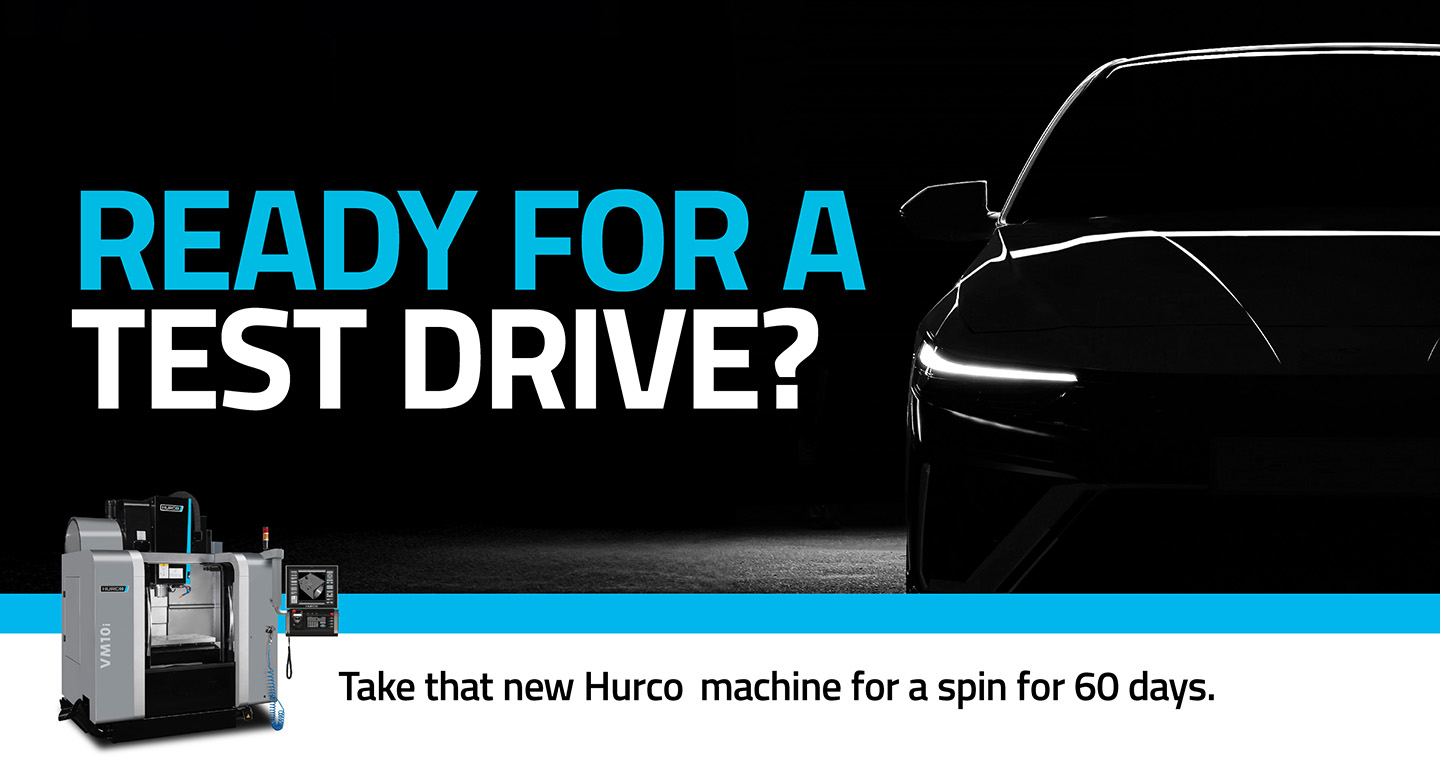 Take a new Hurco out for a Test Drive